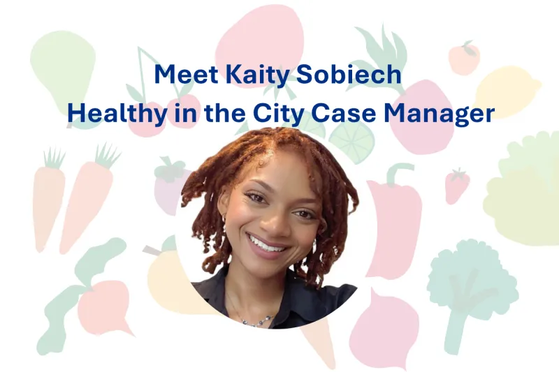 Image reads: Meet Kaity Sobiech, Healthy in the City Case Manager; includes head shot of Kaity
